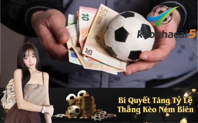 Bí Quyết Tăng Tỷ Lệ Thắng Kèo Ném Biên