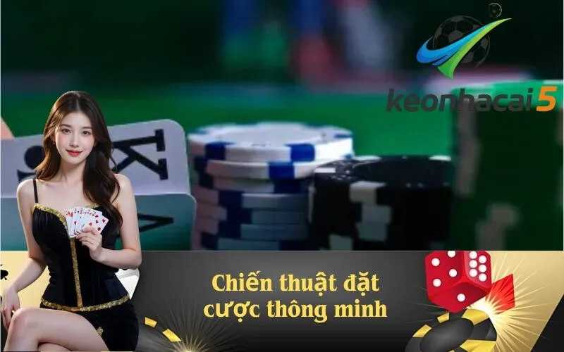 Chiến thuật đặt cược thông minh