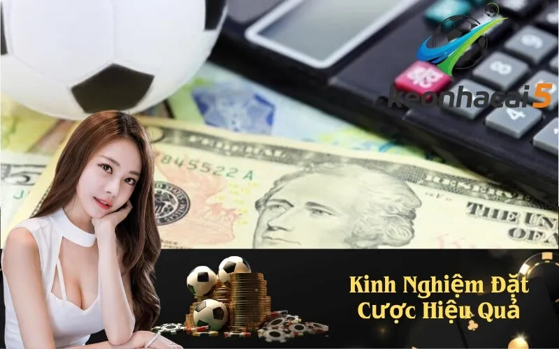 Kinh Nghiệm Đặt Cược Hiệu Quả