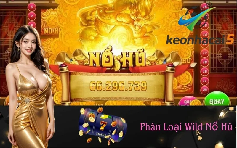 Phân Loại Wild Nổ Hũ
