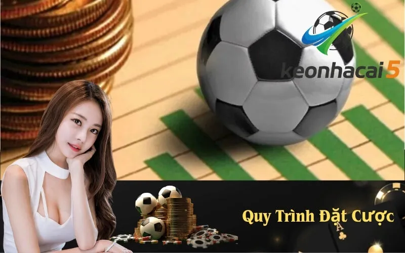 Quy Trình Đặt Cược