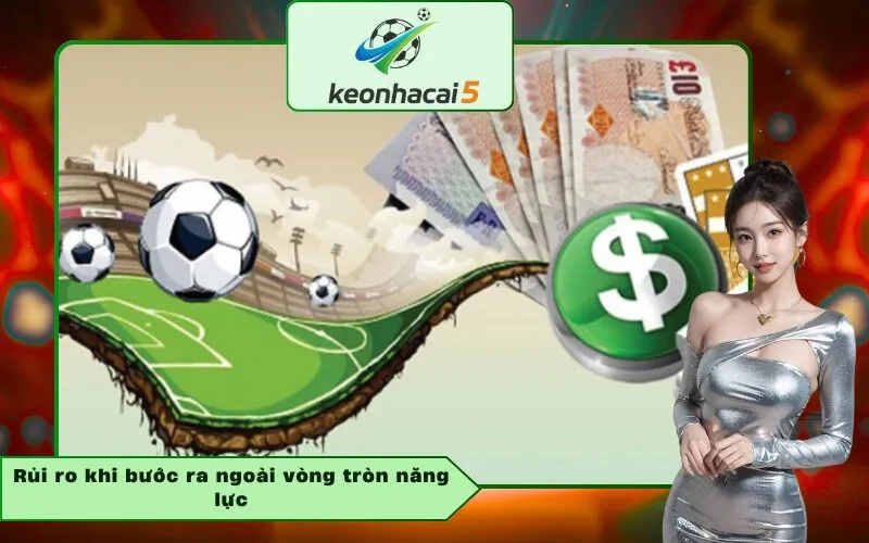 Rủi ro khi bước ra ngoài vòng tròn năng lực